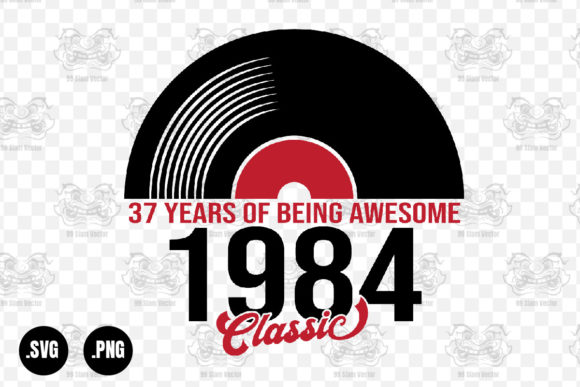 Classic 1984 Vinyl Music, 37 Years Svg